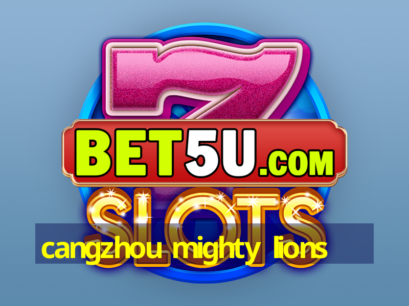 Cangzhou Mighty Lions Imbat Vel Do Ano