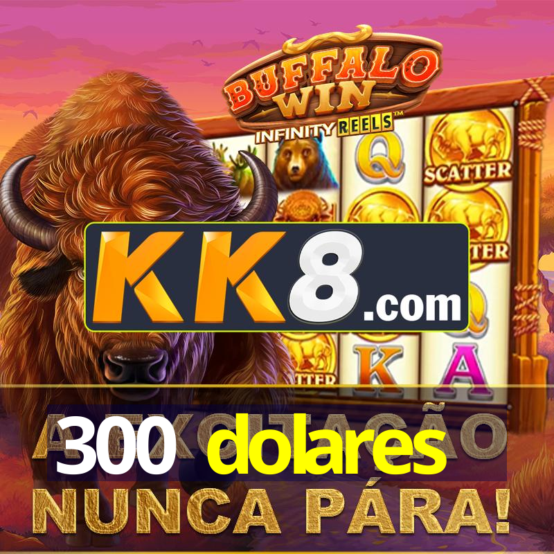 300 Dolares 300-dolares